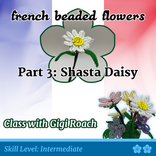 French Beaded Flowers: Part 3 - Shasta Daisy